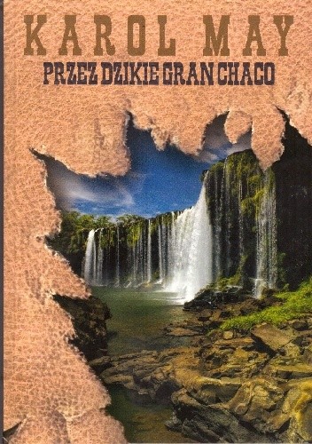 Przez dzikie Gran Chaco - Karol May