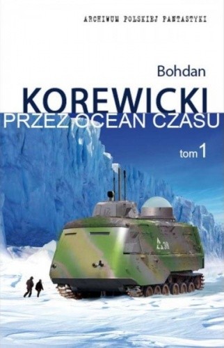 Przez ocean czasu t.1 - Bohdan Korewicki