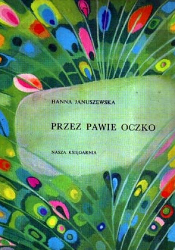 Przez pawie oczko - Hanna Januszewska