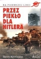 Przez piekło dla Hitlera - Henry Metelmann