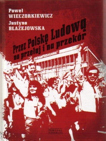 Przez Polskę Ludową na przełaj i na przekór - Paweł Wieczorkiewicz