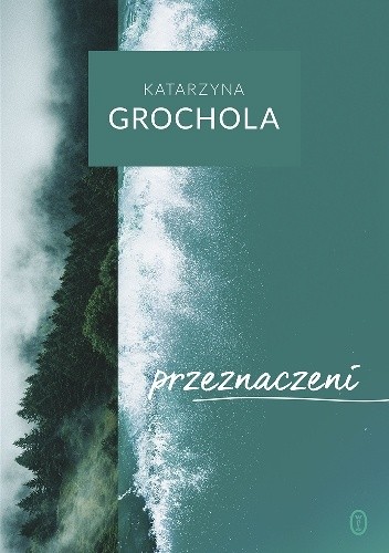 Przeznaczeni - Katarzyna Grochola