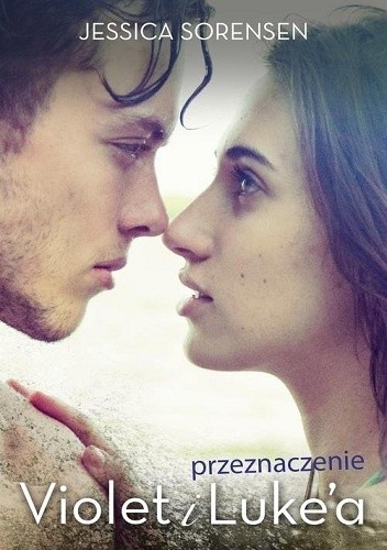 Przeznaczenie Violet i Luke'a - Jessica Sorensen