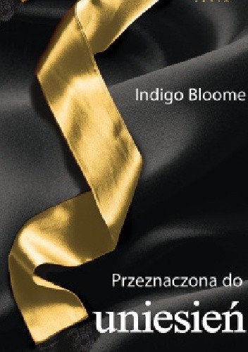 Przeznaczona do uniesień - Indigo Bloome