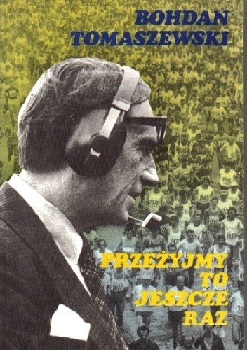 Przeżyjmy to jeszcze raz - Bohdan Tomaszewski