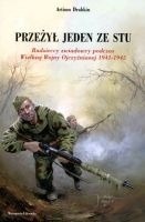 Przeżył jeden ze stu. Radzieccy zwiadowcy podczas Wielkiej Wojny Ojczyźnianej 1941-1945 - Artiom Drabkin