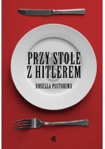 Przy stole z Hitlerem - Rosella Postorino
