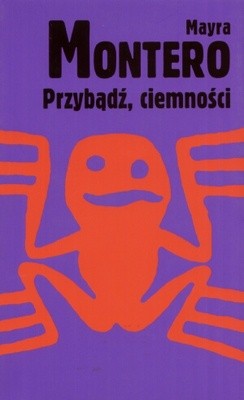 Przybądź, ciemności - Mayra Montero
