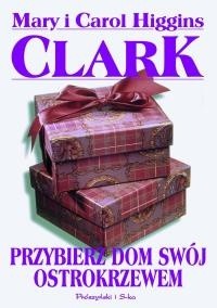 Przybierz dom swój ostrokrzewem - Carol Higgins Clark