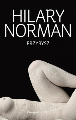 Przybysz - Hilary Norman