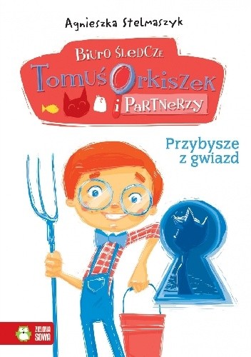 Przybysze z gwiazd. Biuro śledcze. Tomuś Orkiszek i partnerzy. - Agnieszka Stelmaszyk