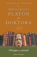 Przychodzi Platon do doktora. Filozofia w żartach - Thomas Cathcart