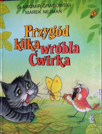 Przygód kilka Wróbla Ćwirka - Sławomir Grabowski