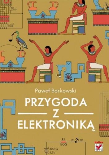 Przygoda z elektroniką - Paweł Borkowski
