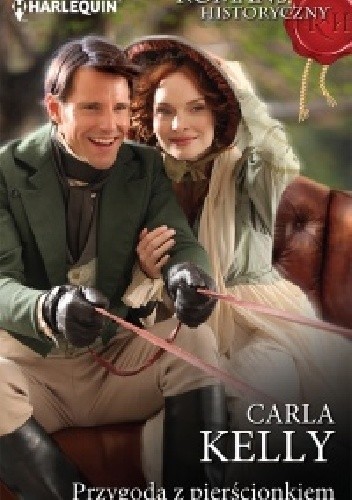 Przygoda z pierścionkiem - Carla Kelly
