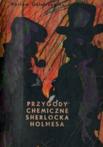 Przygody chemiczne Sherlocka Holmesa - Wacław Gołembowicz