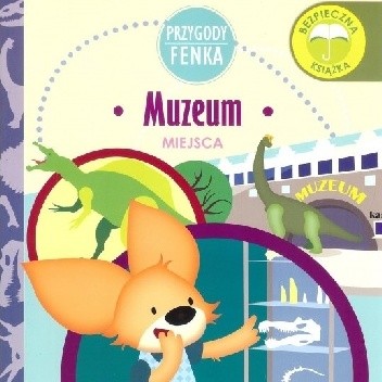 Przygody Fenka. Muzeum. Miejsca. - Magdalena Gruca
