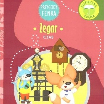 Przygody Fenka. Zegar. Czas. - Magdalena Gruca