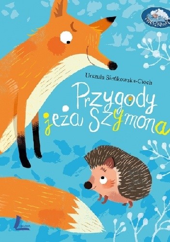 Przygody jeża Szymona - Urszula Sieńkowska-Cioch