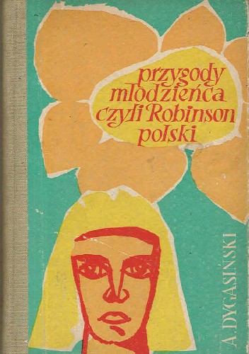 Przygody młodzieńca, czyli Robinson polski - Adolf Dygasiński