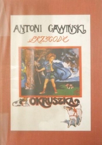 Przygody Okruszka. Czarodziejska historia - Antoni Gawiński