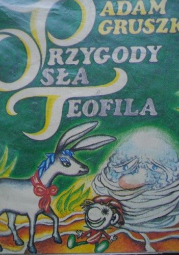 Przygody osła Teofila - Adam Gruszka