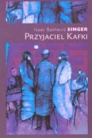 Przyjaciel Kafki - Isaac Bashevis Singer