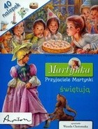 Przyjaciele Martynki świętują - Gilbert Delahaye