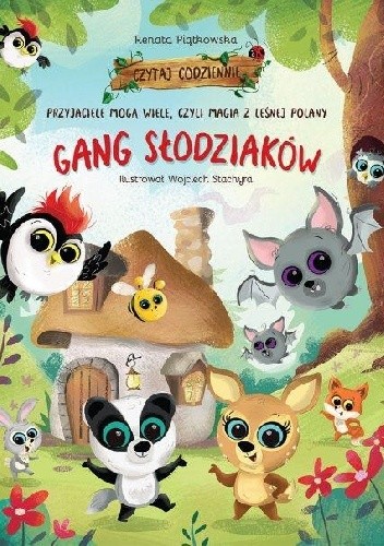 Przyjaciele mogą wiele, czyli magia z leśnej polany. Gang Słodziaków - Renata Piątkowska