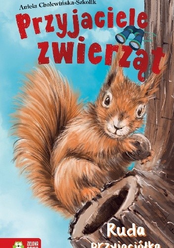 Przyjaciele zwierząt. Ruda przyjaciółka - Aniela Cholewińska-Szkolik