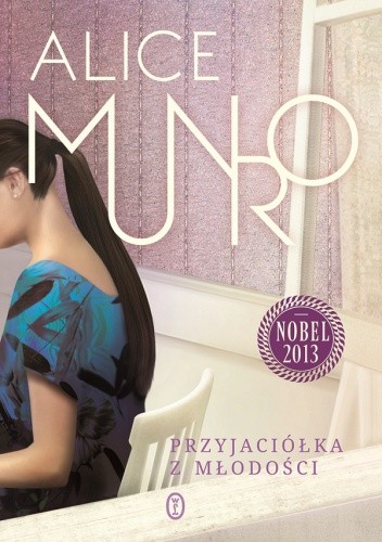 Przyjaciółka z młodości - Alice Munro