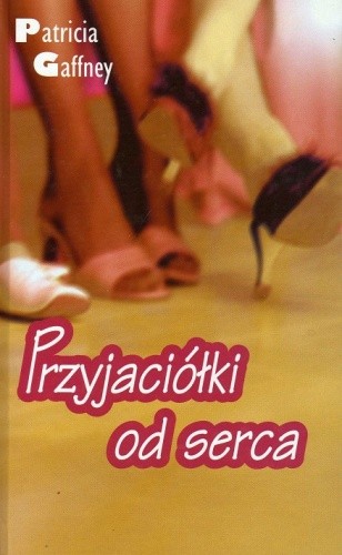 Przyjaciółki od serca - Patricia Gaffney