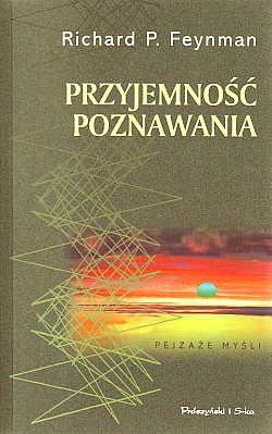 Przyjemność poznawania - Richard P. Feynman