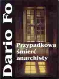 Przypadkowa śmierć anarchisty - Dario Fo