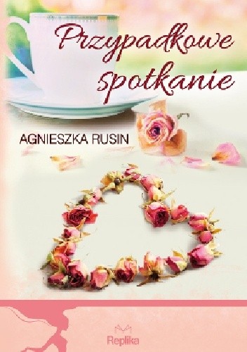 Przypadkowe spotkanie - Agnieszka Rusin