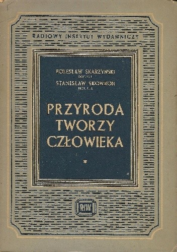 Przyroda tworzy człowieka - Stanisław Skowron
