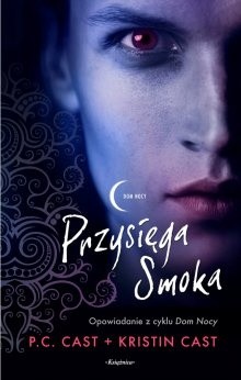Przysięga Smoka - Kristin Cast