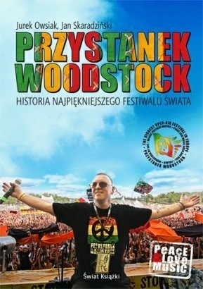 Przystanek Woodstock. Historia najpiękniejszego festiwalu świata - Jan Skaradziński