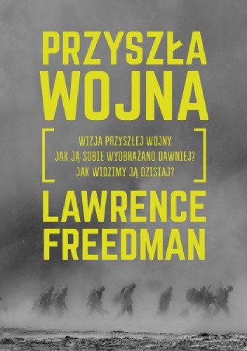 Przyszła wojna - Lawrence Freedman