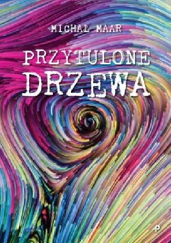 Przytulone drzewa - Michał Maar