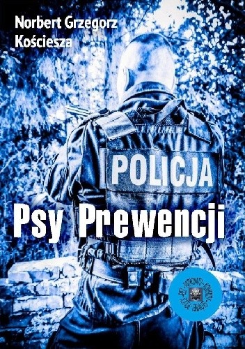 Psy prewencji - Norbert Grzegorz Kościesza