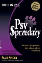 Psy Sprzedaży. Nie Musisz być Agresywny, żeby Odnosić Sukcesy w Sprzedaży - Blair Singer