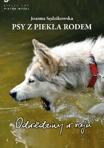 Psy z piekła rodem. Odwiedziny w raju - Joanna Sędzikowska