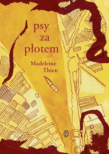 Psy za płotem - Madeleine Thien