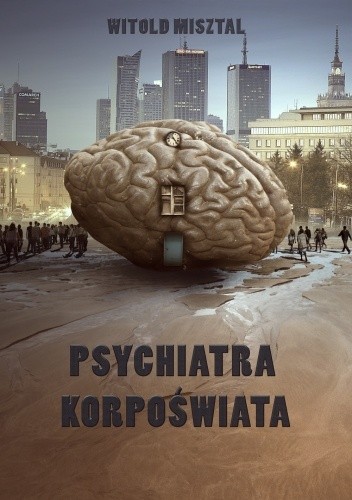 Psychiatra korpoświata - Witold Misztal