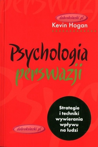 Psychologia perswazji - Kevin Hogan