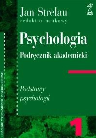 Psychologia. Podręcznik akademicki. Tom 1: Podstawy psychologii - Jan Strelau