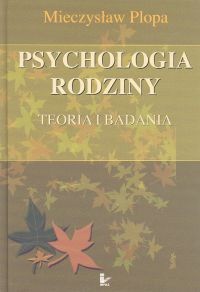 Psychologia rodziny Teoria i badania - Mieczysław Plopa