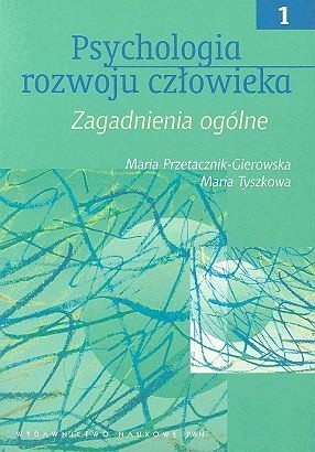Psychologia rozwoju człowieka t.I - Maria Przetacznik-Gierowska