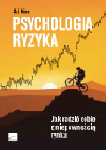 Psychologia ryzyka - Ari Kiev